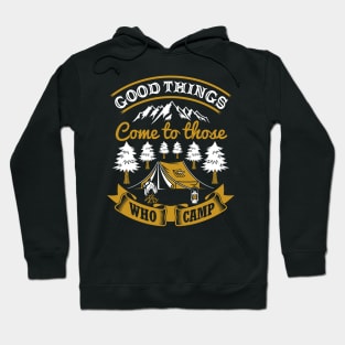 Good things come to those who camp Hoodie
